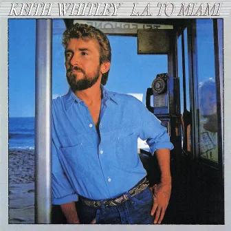 L.A. to Miami by Keith Whitley