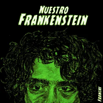 Nuestro Frankenstein by FRANCHI