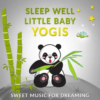 Sleep Well Little Baby Yogis: Sweet Music for Dreaming - Piano Lullabies with Nature Sounds for Kids & Newborn by 