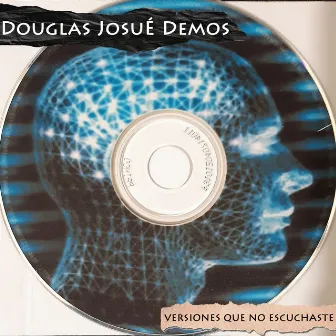 Douglas Josue Demos Versiones Que No Escuchaste by Douglas Josue