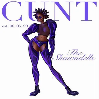 Cunt by The Shawndells