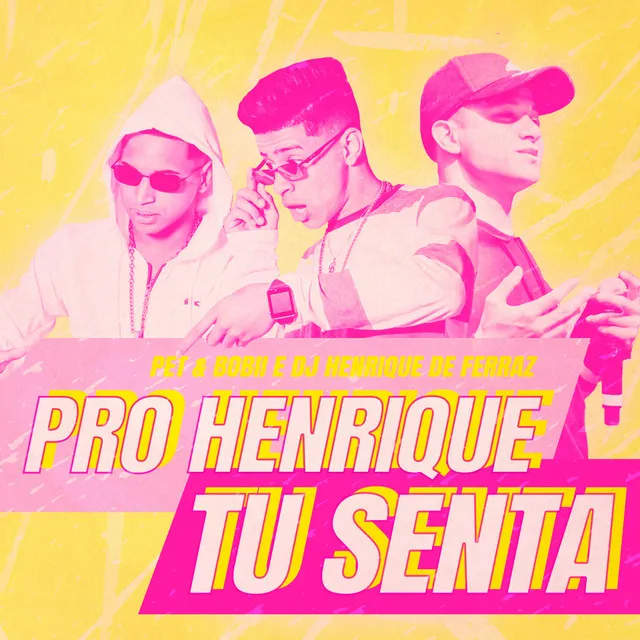 Pro Henrique Tu Senta