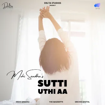 Sutti Uthi Aa by Mohi Sandhu