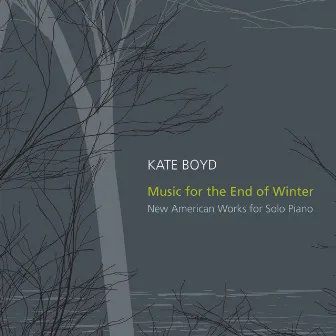 Boyd, Kate: Music for the End of Winter by Kate Boyd