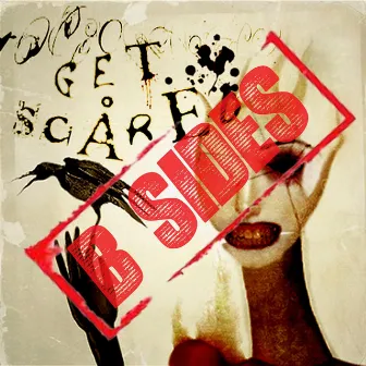 Cheap Tricks and Theatrics B-Sides by Get Scared