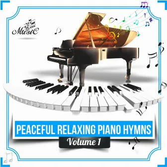 Peaceful Relaxing Piano Hymns, Vol. 1 by Peaceful Hymns