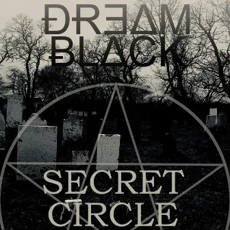 Secret Circle by DREAM BLACK