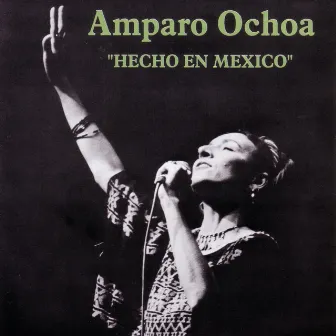 Hecho En Mexico by Amparo Ochoa