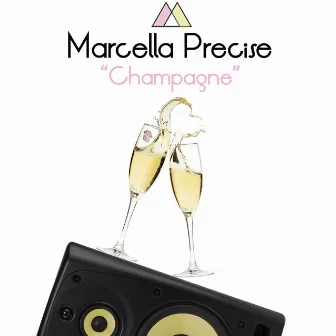 CHAMPAGNE by Marcella Precise