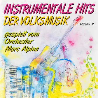 Instrumentale Hits der Volksmusik, Vol. 2 by Orchester Marc Alpina