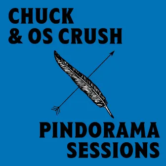 Pindorama Sessions by Chuck & Os Crush