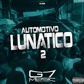 Automotivo Lunático 2 by DJ RXRD