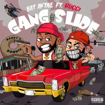 GANG SLIDE by Bat Aktive