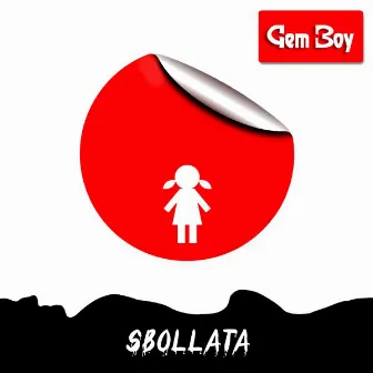 Sbollata by Gem Boy