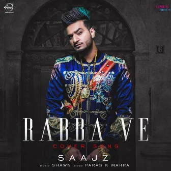 Rabba Ve - Single by Saajz