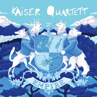 Empire by Kaiser Quartett