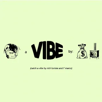 Catch A Vibe by Rich Furniss