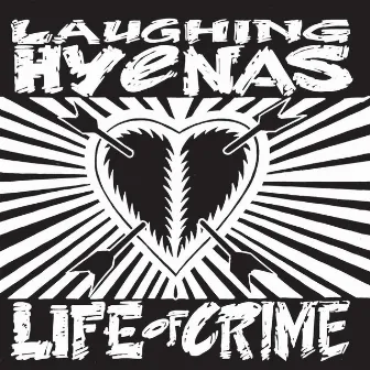 Life of Crime by Laughing Hyenas