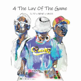 4 The Luv Of The Game by DJ Tiz