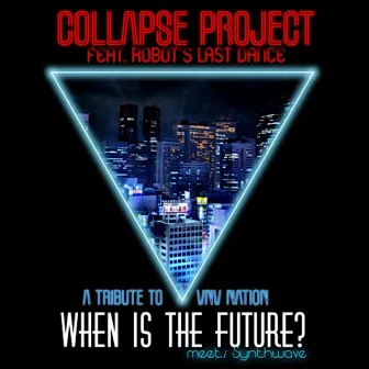 When is the Future? by Collapse Project