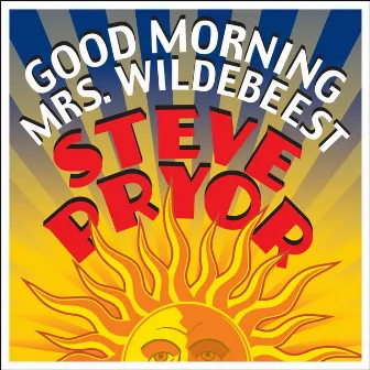 Good Morning Mrs. Wildebeest by Steve Pryor