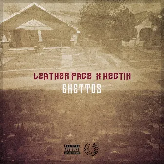 Ghettos by Leatherface