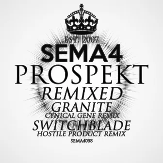 Granite / Switchblade Remixed by Prospekt