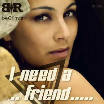 I Need a Friend by Beckmann