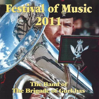 Festival of Music 2011 by The Band Of The Brigade Of Gurkhas