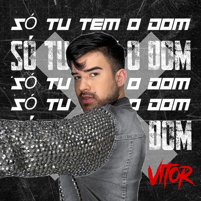 SÓ TU TEM O DOM