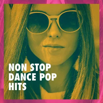 Non Stop Dance Pop Hits by Unknown Artist