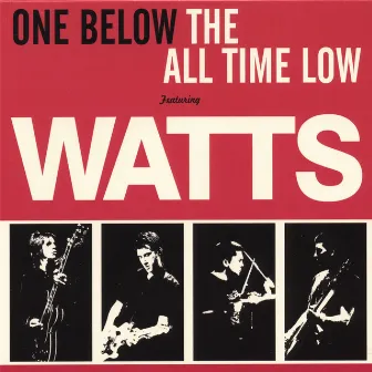 One Below The All Time Low by Watts