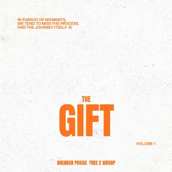 The Gift, Vol. 1 by Free 2 Wrshp