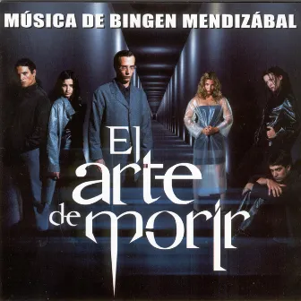 El Arte De Morir by Bingen Mendizábal