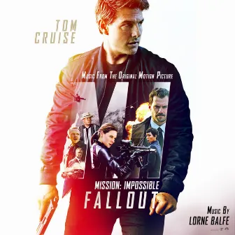 Mission: Impossible - Fallout (Music from the Motion Picture) by Lorne Balfe