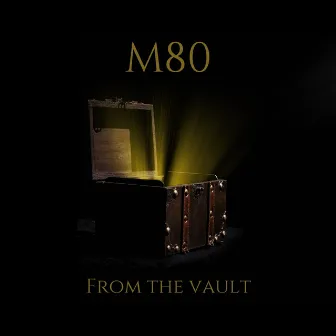 From the Vault by M80