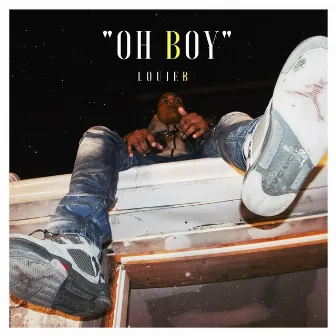 Oh Boy by Louie B