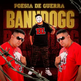 Poesia de Guerra by Banndogg