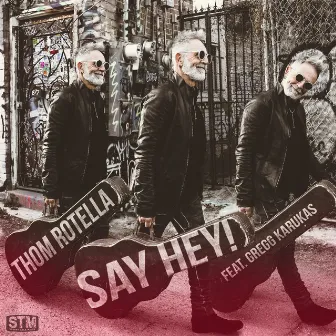 Say Hey! by Thom Rotella