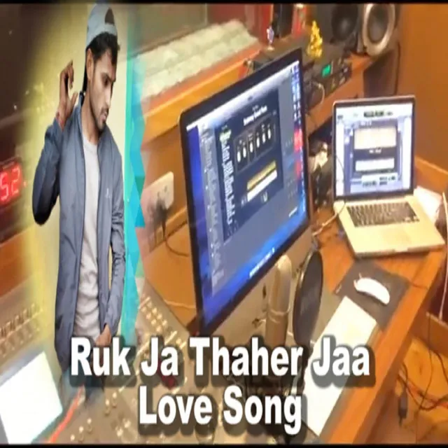 Ruk Jaa Thaher Jaa Sunle Zara - Original