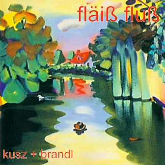 Fläiß Fluß by Fitzgerald Kusz