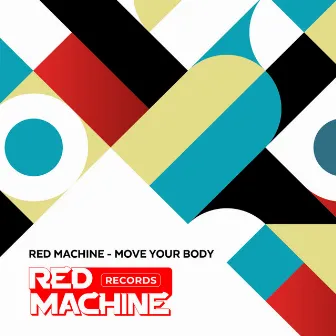 Move Your Body by Red Machine