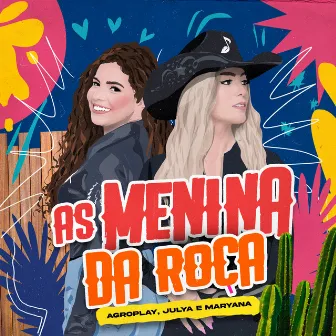 As Menina da Roça (AgroPlay Verão) by Julya e Maryana