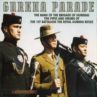 Gurkha Parade by The Band Of The Brigade Of Gurkhas