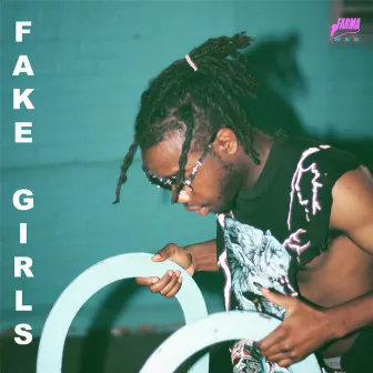 Fake Girls by Farma Wes