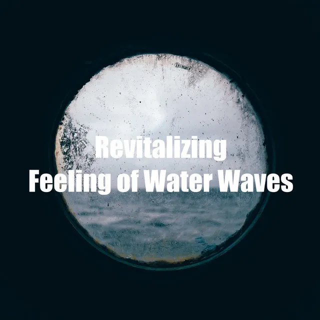 Revitalizing Feeling of Water Waves