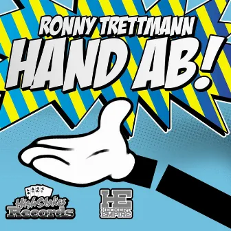 Hand Ab! by Ronny Trettmann