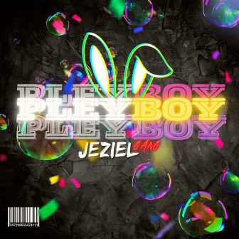 PLEYBOY by Jeziel Gang