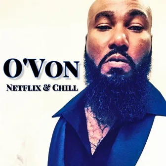 Netflix & Chill by O'Von