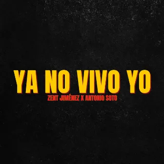 Ya No Vivo Yo by Zent Jiménez